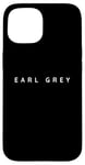 iPhone 15 Earl Grey Tea Lovers Contemporary Font Herbal Tea Shop Idea Case