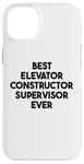 iPhone 14 Plus Best Elevator Constructor Supervisor Ever Case