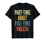 VIOLETA Personalized Retro Girls Part-Time VIOLETA Name T-Shirt