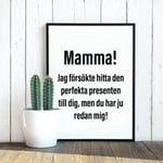 Mamma! Jag försökte hitta... Poster Present Julklapp Mors dag