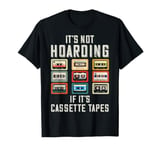 It's Not Hoarding If It's Cassette Tapes Collector Men Boys T-Shirt