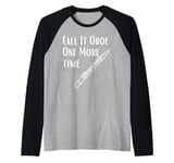 Funny Saying Call It Oboe One More Time Bassoonist Joke Gag Raglan Baseball Tee