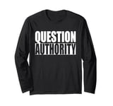 QUESTION AUTHORITY Long Sleeve T-Shirt