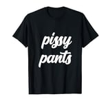 Pissy Pants Urinated Humor Urban Slang Funny Joke Viral Meme T-Shirt