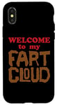 iPhone X/XS WELCOME to my FART CLOUD Funny Fart will just blow them away Case