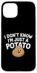 Coque pour iPhone 15 Plus I Don't Know I'm Just A Potato Funny Kawaii Patate Saying