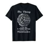 My Viking I Love You To Valhalla And Back Your Shieldmaiden T-Shirt