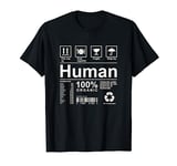 Funny Human being ingredients list label T-Shirt