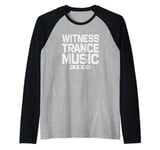 Witness Trance Music Electronic Dance Ravers for House Music Raglan Baseball Tee