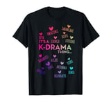 It's a K-Drama Thing | Korean Words T-Shirt