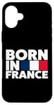 Coque pour iPhone 16 Plus Cool Born in France Illustration Novelty Graphic Designs