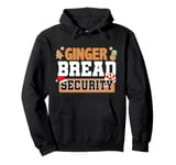 Christmas Ginger Bread Man Dads Cookie Baking Crew Security Pullover Hoodie