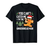 You Can't Catch Me I'm the Gingerbread Man Xmas Pajama T-Shirt