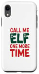 iPhone XR Call me elf one more time Funny Festive Christmas Xmas Movie Case