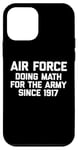 Coque pour iPhone 12 mini Air Force : faire des calculs pour l'armée... Chemise Funny Air Force