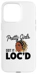 iPhone 15 Pro Max Pretty Girls Got It Loc'd Cute Natural Hair Locs Women's Case