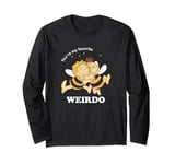 Maya the Bee Willi You're my favorite weirdo Long Sleeve T-Shirt