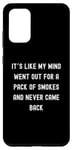 Coque pour Galaxy S20+ Sayings Sarcastic Sayings, It's Like My Mind Went Out for a Pack