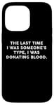 Coque pour iPhone 14 Pro Max Someone's Type Donating Blood – Valentine’s Day Single Humor