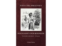 Postkassen Der Rødmede. Om Kvalitet I Privatbreve - Før Og Nu | John Chr. Jørgensen | Språk: Danska