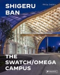 Shigeru Ban Architects  Swatch and Omega Campus