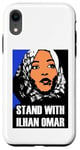 iPhone XR STAND WITH ILHAN OMAR MINNESOTA CONGRESS WOMAN Case