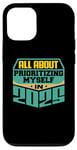 iPhone 12/12 Pro All About Prioritizing Myself In 2025 Mindfulness Self Love Case