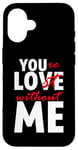 iPhone 16 You're Lost Without Me Married Couple Life Case