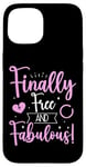 Coque pour iPhone 15 Finally Free And Fabulous! Funny Divorce