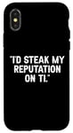 Coque pour iPhone X/XS I'd Steak My Reputation Lout It Funny Beef Carnivore Diet Pun