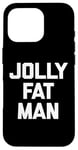 Coque pour iPhone 16 Pro T-shirt humoristique avec inscription « Jolly Fat Man »