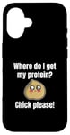 Coque pour iPhone 16 Where Do I Get My Protein? Chick Please Végétaliens