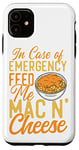 iPhone 11 Mac And Cheese In Case Of Emergency Feed Me Mac & Cheese Case