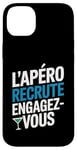 Coque pour iPhone 14 Plus L'Apéro Recrute Engagez-vous Humour Convivialité Amusant