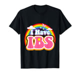 I Have IBS - Irritable Bowel Syndrome Awareness Month T-Shirt