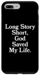 iPhone 7 Plus/8 Plus Long Story Short, God Saved My Life - Religion Christianity Case