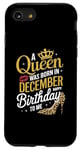 iPhone SE (2020) / 7 / 8 A Queen Was Born In December Happy Birthday To Me Case