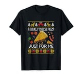 A Lovely Cheese Pizza Just For Me Alone Home Christmas Xmas T-Shirt