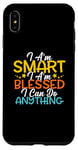 Coque pour iPhone XS Max Citation « I Am Smart I m Blessed I Can Do Anything Christian »