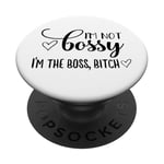 I'm Not Bossy I'm The Boss Bitch Sign,I am the Boss Bossy PopSockets PopGrip Adhésif