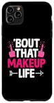 iPhone 11 Pro Max Bout That Makeup Life Make-up Artist MUA Cosmetics Case