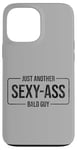 Coque pour iPhone 13 Pro Max JUST ANOTHER SEXY ASS BALD GUY