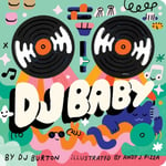 DJ Baby (bok, board book, eng)