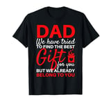 Funny Fathers Day Shirt Gift from Daughter Son Wife for Dad T-Shirt