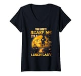 Womens Cafeteria Worker You Can Not Scare Me I'm a Lunch Lady V-Neck T-Shirt