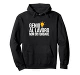 Genio Al Lavoro Genius Working In Italian Pullover Hoodie