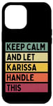 Coque pour iPhone 12 Pro Max Keep Calm And Let Karissa Handle This Funny Citation Retro