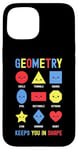 iPhone 15 Geometry Keeps You In Shape Funny School Jokes For Kids Case