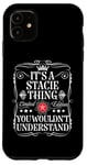 Coque pour iPhone 11 Le nom de Stacie est un truc que tu ne comprendrais pas