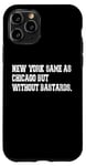 iPhone 11 Pro New York Same As Chicago but without Bastards Case